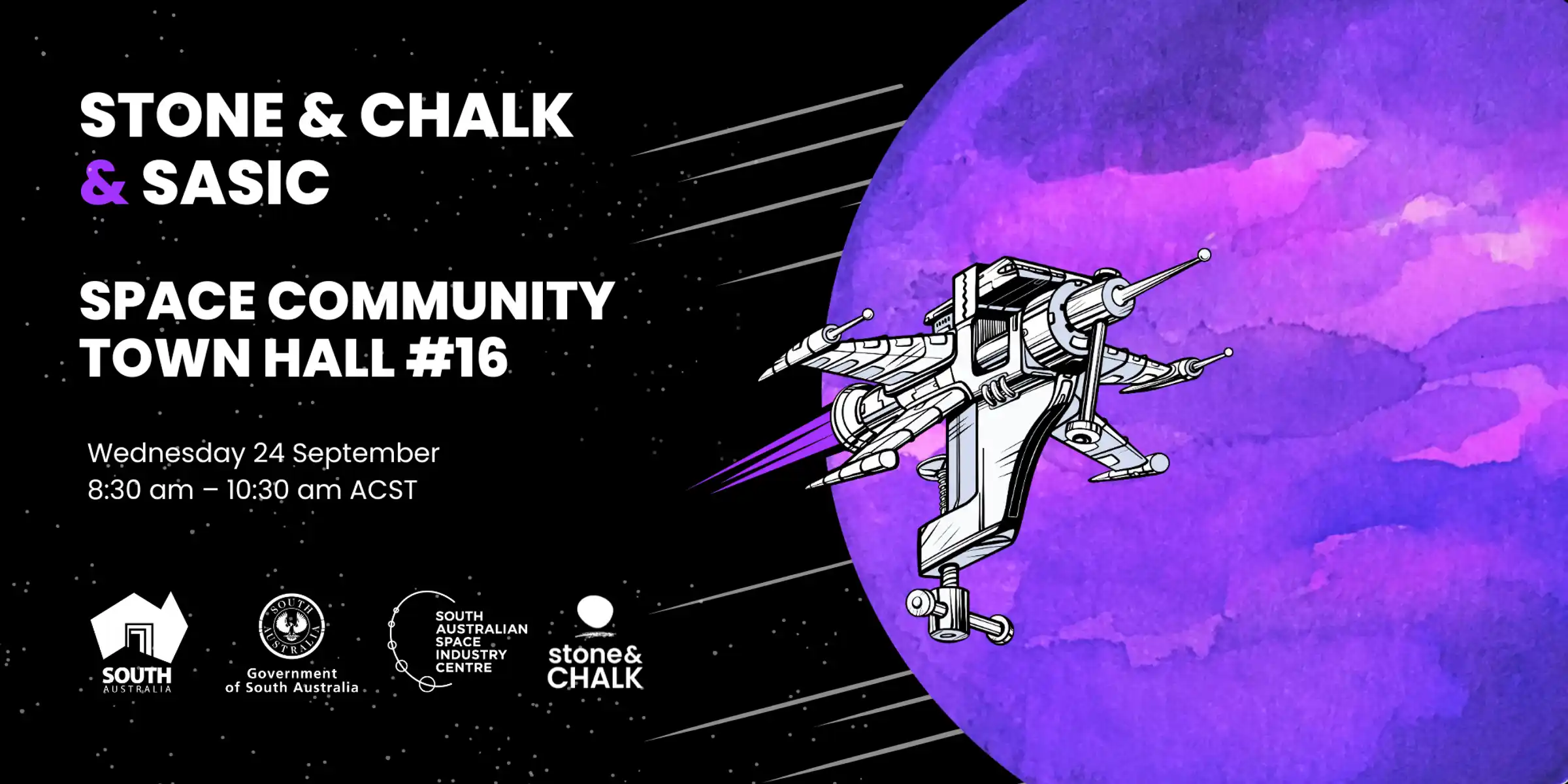 Space Community Townhall #16 and Stone and Chalk. Image shows a purple, water-colour planet against the star-filled black of space. A black and white spaceship made out of a bench vice is flying past. The logos for Brand SA, the Governemnt of South Australia, SASIC and Stone and Chalk are placed in the lower-left.